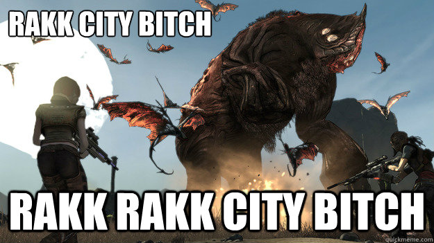 Rakk city bitch rakk rakk city bitch  Rakk City