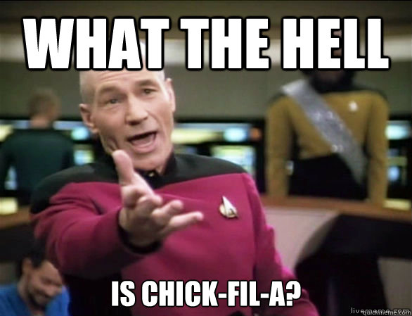 What the hell Is Chick-Fil-A?  Annoyed Picard HD