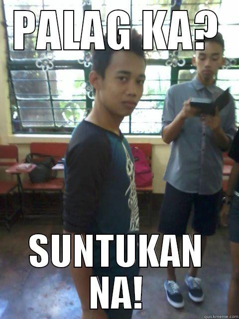PALAG KA? SUNTUKAN NA! Misc