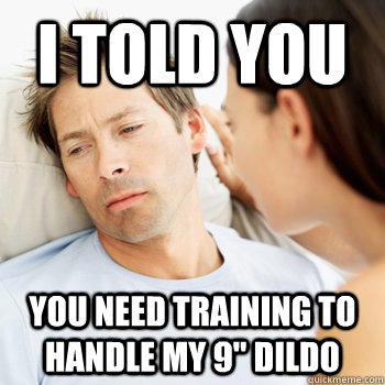 I told you you need training to handle my 9