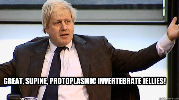 Great, supine, protoplasmic invertebrate jellies! - Great, supine, protoplasmic invertebrate jellies!  Boris
