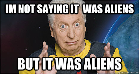 im not saying it  was aliens But it was aliens - im not saying it  was aliens But it was aliens  4th doctor who