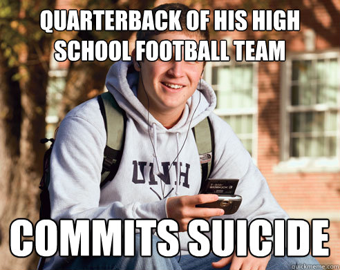 quarterback of his high school football team commits suicide  College Freshman