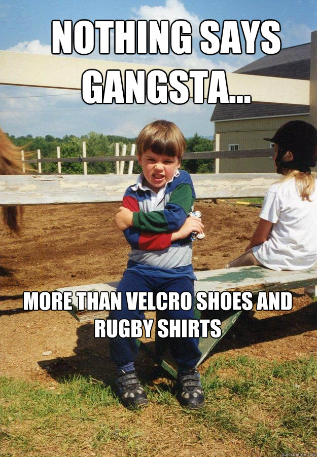 nothing says gangsta... more than velcro shoes and rugby shirts - nothing says gangsta... more than velcro shoes and rugby shirts  Badass toddler