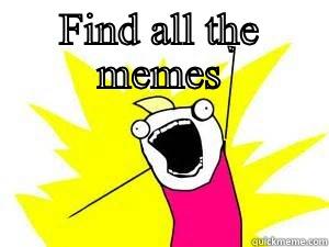 FIND ALL THE MEMES  Misc