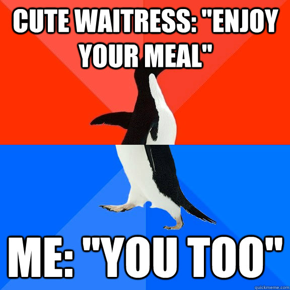 Cute waitress: 