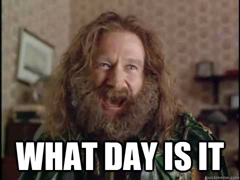  WHAT DAY IS IT  Jumanji