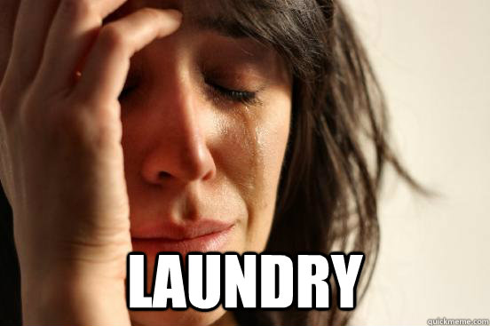  laundry  First World Problems