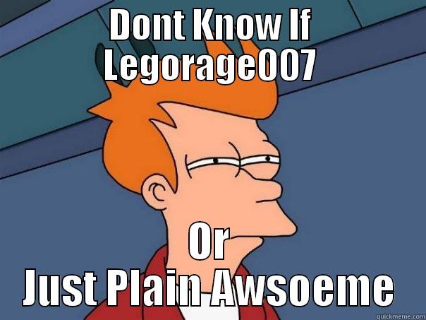 DONT KNOW IF LEGORAGE007 OR JUST PLAIN AWSOEME Futurama Fry
