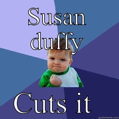 SUSAN DUFFY CUTS IT  Success Kid