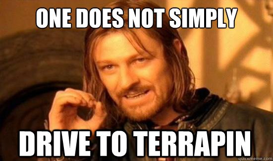 One Does Not Simply drive to terrapin  Boromir