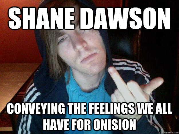 Shane Dawson Conveying the feelings we all have for Onision  A message to Onision from Shane Dawson