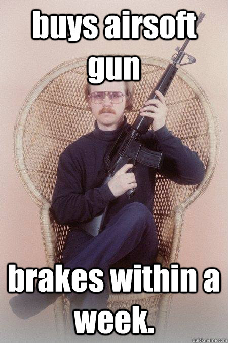 buys airsoft gun brakes within a week.  Sharpshooter Shawn