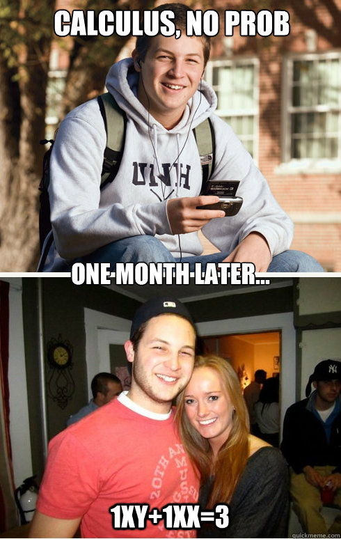 Calculus, no prob One month later... 1xy+1xx=3    1 month later