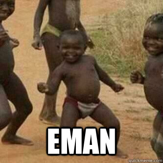  eman  Its friday niggas