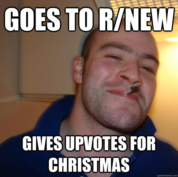 Goes to R/new  Gives upvotes for Christmas - Goes to R/new  Gives upvotes for Christmas  Misc