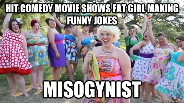 Hit comedy movie shows fat girl making funny jokes Misogynist  Big Girl Party