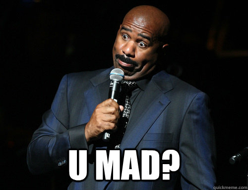 U Mad?   