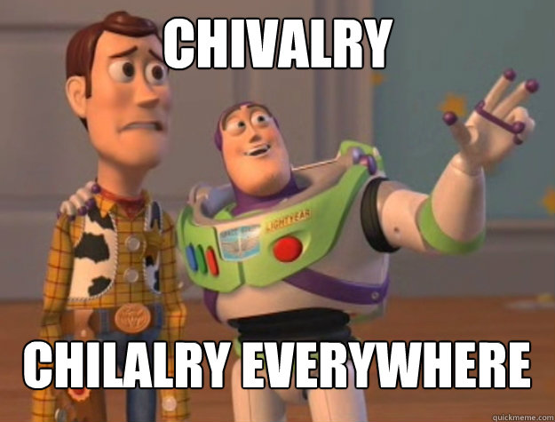 Chivalry Chilalry Everywhere  Buzz Lightyear