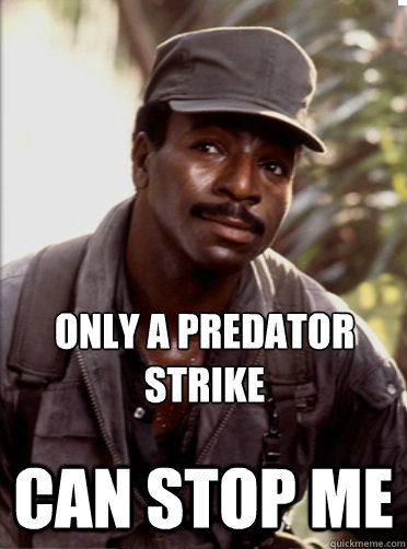 Only a predator strike can stop me - Only a predator strike can stop me  carl weathers kony