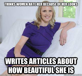 Thinks women hate her because of her looks Writes articles about how beautiful she is - Thinks women hate her because of her looks Writes articles about how beautiful she is  Samantha Brick