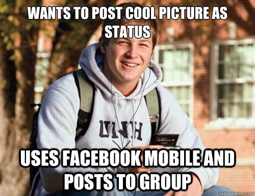 Wants to post cool picture as status Uses Facebook mobile and posts to group  
