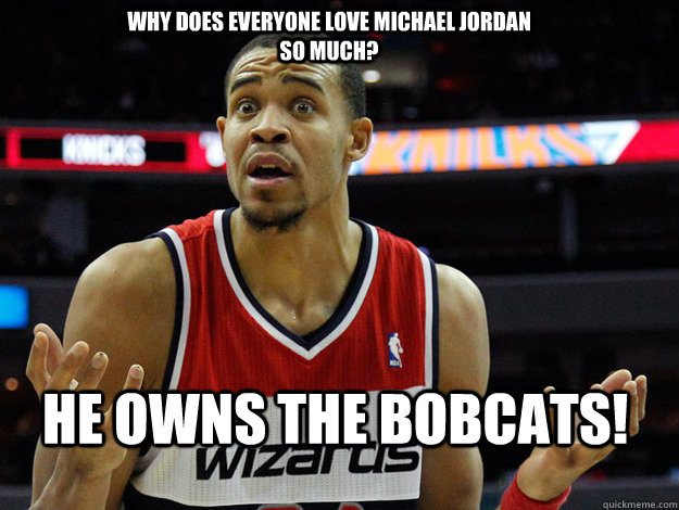 Why does everyone love michael Jordan so much? he owns the bobcats!  JaVale McGee
