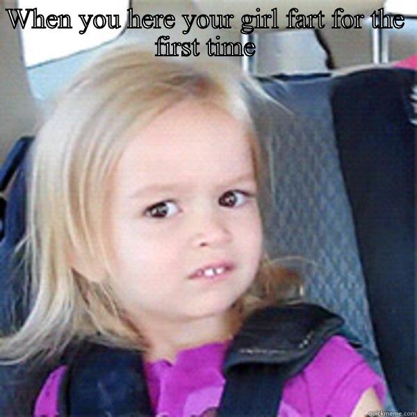 WHEN YOU HERE YOUR GIRL FART FOR THE FIRST TIME  Misc