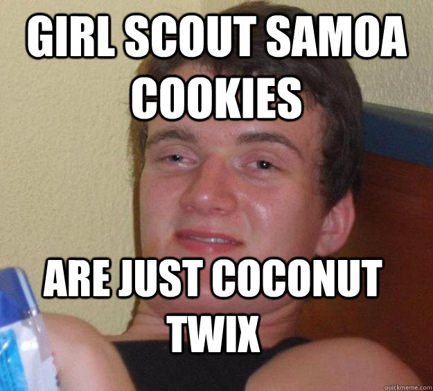 Girl Scout Samoa Cookies Are just Coconut Twix  10 Guy