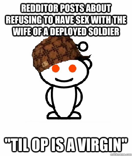 redditor posts about refusing to have sex with the wife of a deployed soldier 