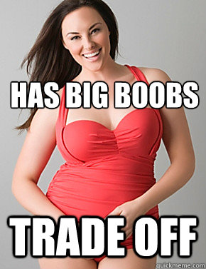 Has Big Boobs Trade Off   Good sport plus size woman