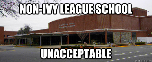 non-ivy league school unacceptable  Scumbag BCA