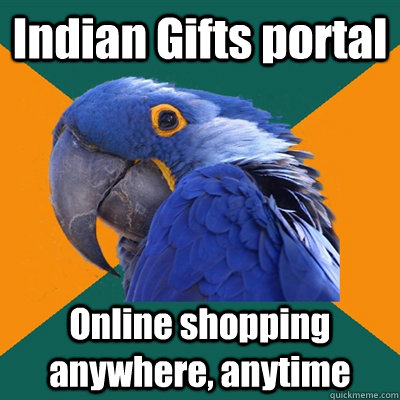 Indian Gifts portal Online shopping anywhere, anytime  Paranoid Parrot
