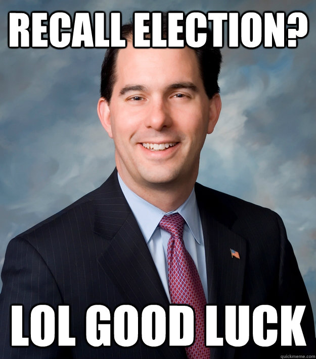 recall election? lol good luck Caption 3 goes here - recall election? lol good luck Caption 3 goes here  Scott Walker