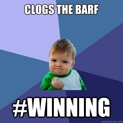 Clogs the barf #winning  Success Kid
