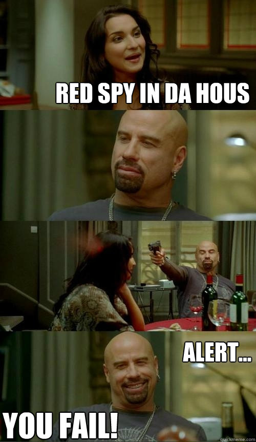 Red SPY IN DA HOUS Alert... You Fail!  Skinhead John