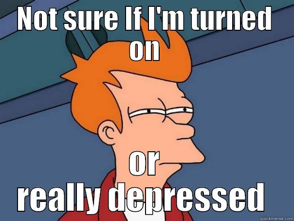NOT SURE IF I'M TURNED ON OR REALLY DEPRESSED  Futurama Fry