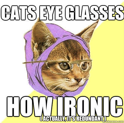 cats eye glasses how ironic ( actually, it's redundant )  Hipster Kitty