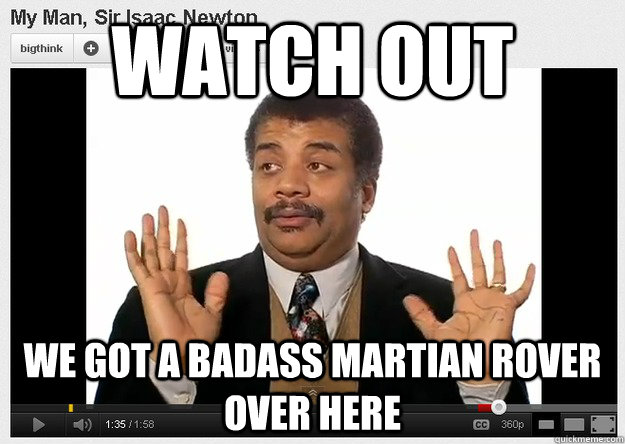 Watch Out We Got A Badass Martian Rover Over Here  Neil DeGrasse Tyson Reaction