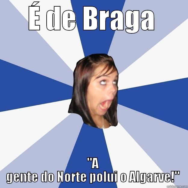 É DE BRAGA 