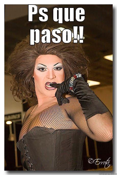 PS QUE PASO!!  Misc