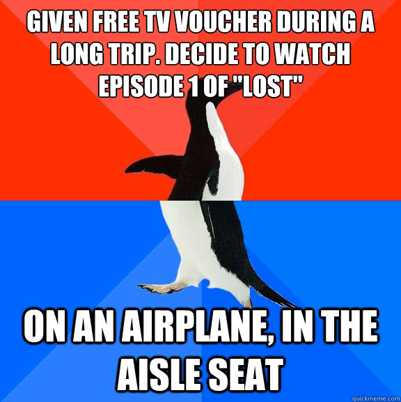 Given free tv voucher during a long trip. Decide to watch episode 1 of 