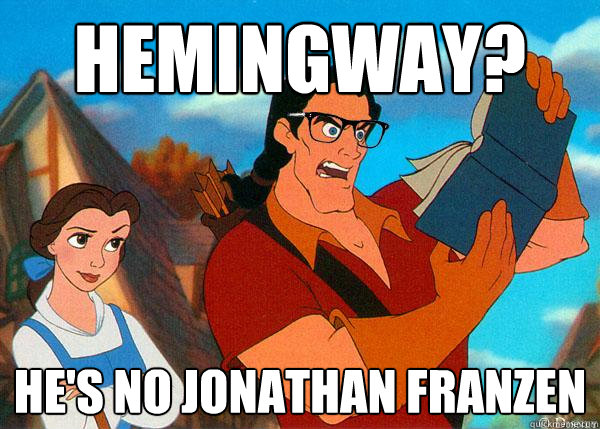 hemingway? he's no jonathan franzen  Hipster Gaston