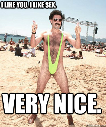 Very nice. I like you. i like sex.  