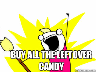 BUY ALL THE LEFTOVER CANDY  All The Thigns