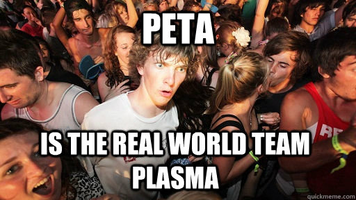 PETA Is the real world Team Plasma  Sudden Clarity Clarence