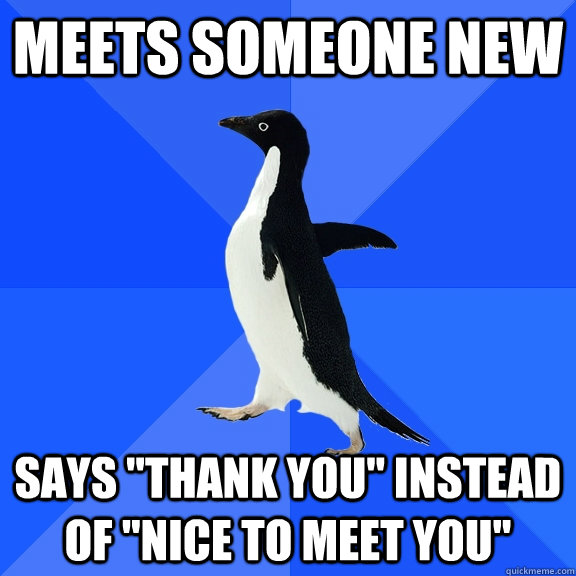 Meets someone new says 