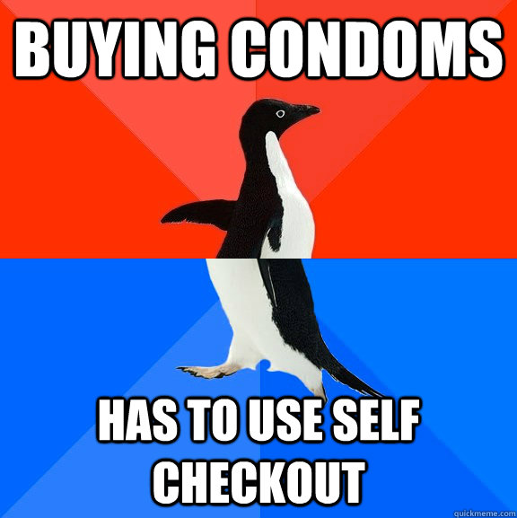 Buying Condoms Has to use self checkout - Buying Condoms Has to use self checkout  Socially Awesome Awkward Penguin