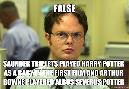 False Saunder Triplets played Harry potter as a baby in the first film and Arthur bowne playered Albus Severus Potter  Dwight