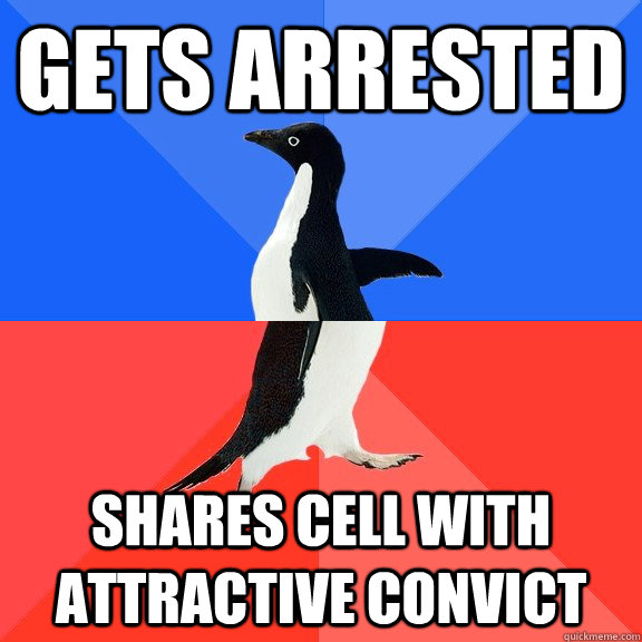 Gets arrested Shares cell with Attractive Convict - Gets arrested Shares cell with Attractive Convict  Socially Awkward Awesome Penguin